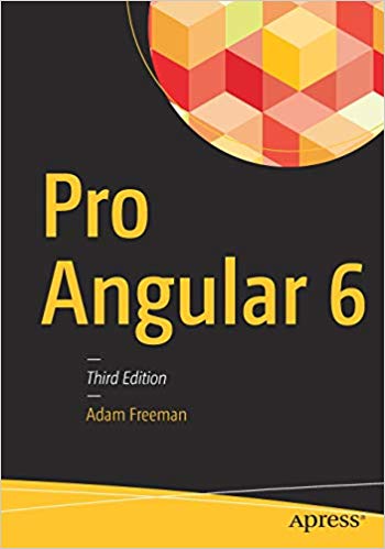 Pro Angular 6, 3rd Edition